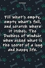Lined Notebook Journal Cute Dog Cover Fill what's empty, empty what's full, and scratch where it itc