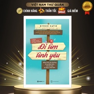 BOOK: Finding Your Love (I Need Your Love - Is That True?) - Author: Byron Katie - SaiGonBooks