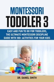 MONTESSORI TODDLER 3 Dr. Daniel Smith