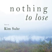Nothing to Lose Kim Suhr