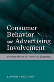 Consumer Behavior and Advertising Involvement Edward P. Krugman