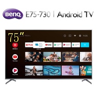 【BenQ】BenQ明基 75吋 4K HDR (E75-730) 護眼Android連網液晶顯示器-含基本安裝-