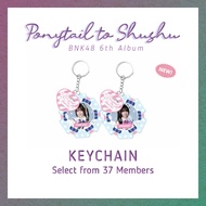BNK48 Keychain 6th Album: Ponytail to Shushu
