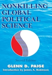 Nonkilling Global Political Science Glenn D. Paige