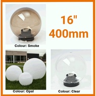 16-INCH E27 LAMPU TIANG PAGAR/LAMPU BULAT/OUTDOOR GLOBE LIGHT/GATE LIGHT COLOUR:CLEAR/SMOKE/OPAL