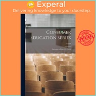 Consumer Education Series : Investing in Yourself - Unit 4; Unit 4 by Anonymous (paperback)