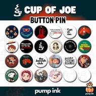 CUP OF JOE Button Pin Badge | OPM Pinoy POP Merch | Fanmade by Pump Ink PH
