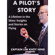 A PILOT’S STORY by Captain Lim Khoy Hing | Aviation Memoir Book