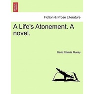 [100% Original Books] - A Life's Atonement. a Novel. by David Christie Murray (US edition, paperback