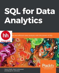 SQL for Data Analytics: Perform fast and efficient data analysis with the power of SQL