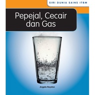 ITBM Siri Dunia Sains ITBM : Pepejal, Cecair dan Gas