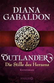 Outlander - Die Stille des Herzens Diana Gabaldon