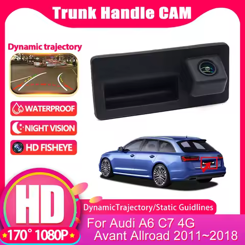 Rear View Camera For Audi A6 C7 4G Avant Allroad 2011~2016 2017 2018 Trunk Handle Backup Waterproof 