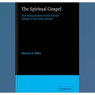 The Spiritual Gospel Book: The Interpretation of the Fourth Gospel in the Early Church
