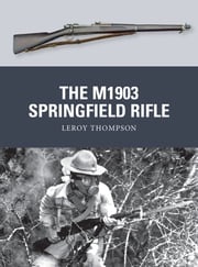 The M1903 Springfield Rifle Leroy Thompson