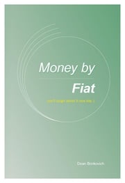 Money By Fiat Dean Bonkovich