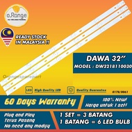 DW3218110030 DAWA 32" LED TV BACKLIGHT (LAMPU TV) DAWA 32 INCH LED TV  BACKLIGHT