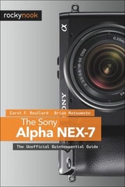 The Sony Alpha NEX-7 Carol F. Roullard