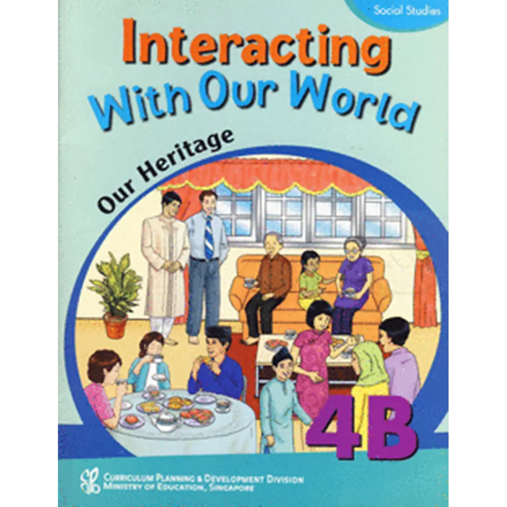 Interacting with Our World : Our Heritage 4B : Social Studies (P)