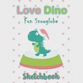 Pink Love Dino Sketchbook: Dino Fun Snow Globe Gift For Kids &amp; Loves Drawing, 8.5x11 Blank 120 Pages, Art Sketchbook Sketchpad Large Notebook for