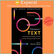 Shakespeare / Text - Contemporary Readings in Textual Studies, Editing by Dr Claire M. L. Bourne (UK edition, paperback)