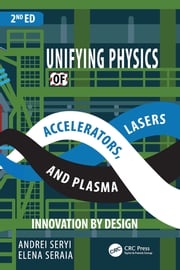Unifying Physics of Accelerators, Lasers and Plasma Andrei Seryi