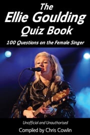 The Ellie Goulding Quiz Book Chris Cowlin