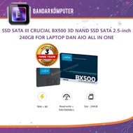 SSD SATA III CRUCIAL BX500 3D NAND SSD SATA 2.5-inch 240GB FOR LAPTOP AND AIO ALL IN ONE