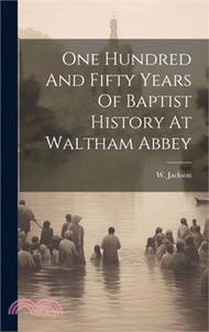 One Hundred And Fifty Years Of Baptist History At Waltham Abbey