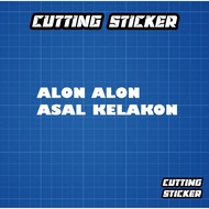 ALON ALON ASAL KELAKON Sticker - contemporary Javanese Sticker