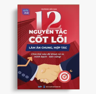 12 Nguyên Tắc Cốt Lõi Làm Ăn Chung Hợp Tác Chia Thế Nào Để Khóa Rủi Ro Minh Bạch Bền Vững sổ tay