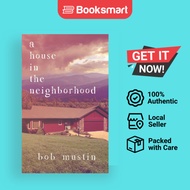 A House in the Neighborhood by Mustin, Bob | Paperback | Gridley Fires Books | 9781638483809