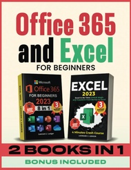 Microsoft Office 365 and Excel for beginners: Achieve More, Work Less I Rapid Results with Excel and