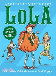 126603.Last-but-not-Least Lola and the Cupcake Queens