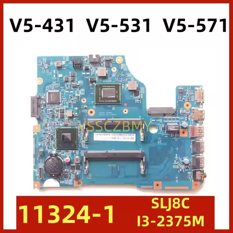 11324-1 V5-571 V5-431 V5-531 motherboard SLJ8C I3-2375M CPU For ACER V5-431 V5-531 V5-571 Laptop mot