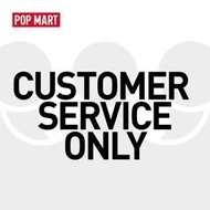 POP MART CUSTOMER SERVICE ONLY PLEASE DO NOT PURCHASE THIT LINK