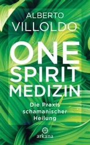 One Spirit Medizin Alberto Villoldo