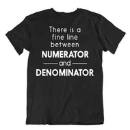 Fine Line Betweeen Numerator And Denominator T-Shirt Premium Shirt Geek Tee T