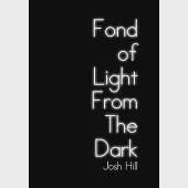 Fond of Light from the Dark
