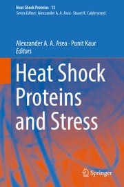 Heat Shock Proteins and Stress Alexzander A. A. Asea