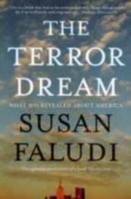 The Terror Dream : What 9/11 Revealed about America by Susan Faludi (UK edition, paperback)