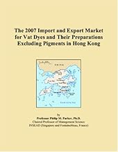 The 2007 Import and Export Market for Vat Dyes and Their Preparations Excluding Pigments in Hong Kon