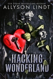 Hacking Wonderland Allyson Lindt