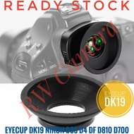 Eyecup DK19 Nikon DF D4 D4S D5 D5s D700 D800 D800E D810 F5 F6 Eye Cup Piece Rubber View Finder D850 