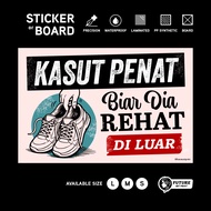 Kasut Penat. Biar Dia Rehat Di Luar. Sticker Sign Signage Signboard Stiker Lucu. Dilarang Pakai. Sil