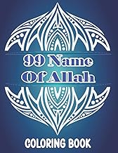 99 Name of Allah Coloring Book: My First Book About Allah 99 Names Guided Journal And Islamic Colori