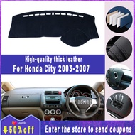 Thickened Insulated leather dashboard cover pad for Honda City 2003~2007 GD8 GD9 High Quality Non Sl