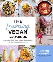 The Traveling Vegan Cookbook Kirsten Kaminski