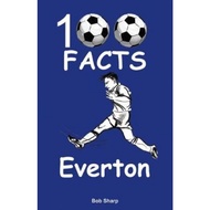 Everton - 100 Facts by Bob Sharp (UK edition, paperback)