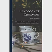 Handbook of Ornament: a Grammar of Art, Industrial and Architectural Designing in All Its Branches, for Practical as Well as Theoretical Use